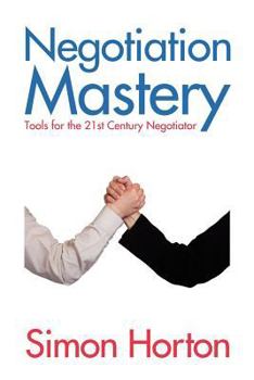 Paperback Negotiation Mastery: Tools for the 21st Century Negotiator Book