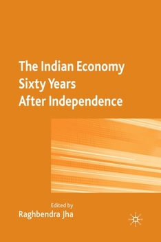 Paperback The Indian Economy Sixty Years After Independence Book