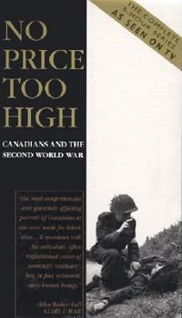 No Price Too High: Canadians and the Second World War