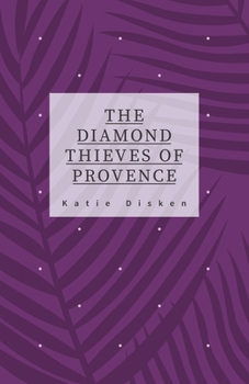 Paperback The Diamond Thieves of Provence Book