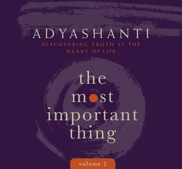 Audio CD The Most Important Thing, Volume 2: Discovering Truth at the Heart of Life Book