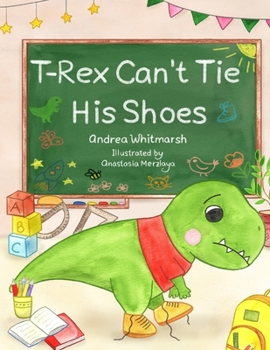 Paperback T-Rex Can't Tie His Shoes Book