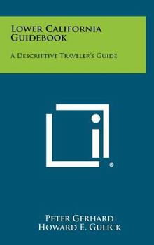 Hardcover Lower California Guidebook: A Descriptive Traveler's Guide Book