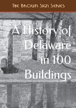 Paperback A History of Delaware in 100 Buildings Book