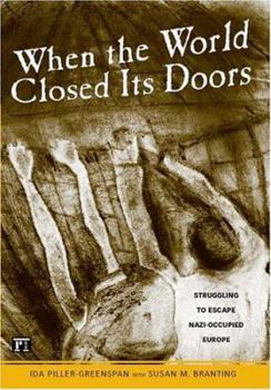 Paperback When the World Closed Its Doors: Struggling to Escape Nazi-Occupied Europe Book