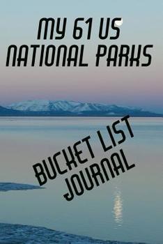 Paperback My 61 US National Parks Bucket List Journal: Planner and Record Book