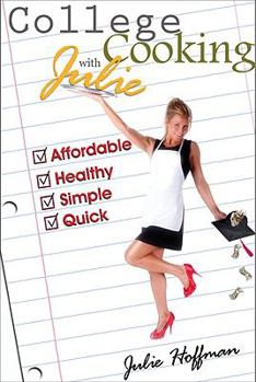 Paperback College Cooking with Julie: Affordable, Healthy, Simple, Quick Book