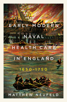 Paperback Early Modern Naval Health Care in England, 1650-1750 Book