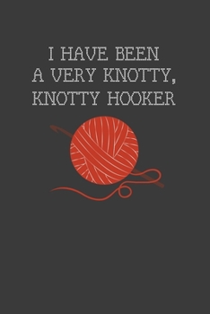 Paperback I Have Been A Very Knotty Knotty Hooker: Rodding Notebook Book