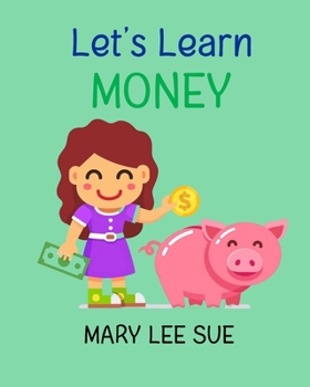 Let's Learn: Money: An alphabet adventure from A to Z (Let's Learn Series)