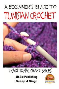 Paperback A Beginner's Guide to Tunisian Crochet Book