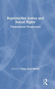 Hardcover Reproductive Justice and Sexual Rights: Transnational Perspectives Book
