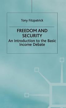 Hardcover Freedom and Security: An Introduction to the Basic Income Debate Book