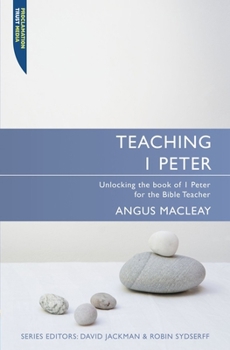 Paperback Teaching I Peter: Unlocking 1 Peter for the Bible Teacher Book
