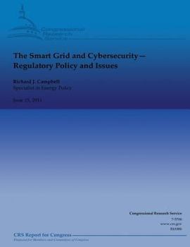 Paperback The Smart Grid and Cybersecurity: Regulatory Policy and Issues Book