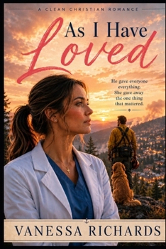 Paperback As I Have Loved: A Clean Christian Romance Book