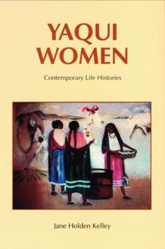 Paperback Yaqui Women: Contemporary Life Histories Book