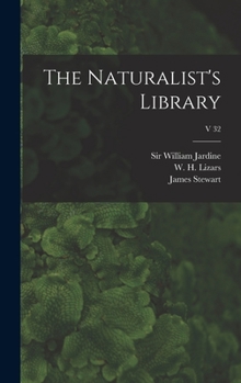 Hardcover The Naturalist's Library; v 32 Book