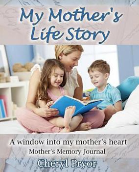 Paperback My Mother's Life Story: A window into my mother's heart Book