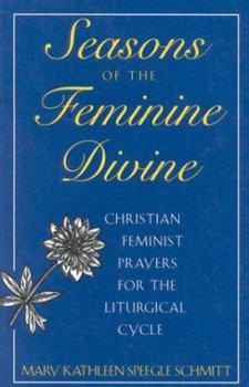 Paperback Seasons of the Feminine Divine-Cycle B: Christian Feminist Prayers for the Liturgical Year Book