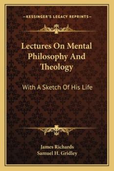 Paperback Lectures On Mental Philosophy And Theology: With A Sketch Of His Life Book