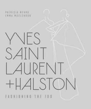 Hardcover Yves Saint Laurent + Halston: Fashioning the '70s Book