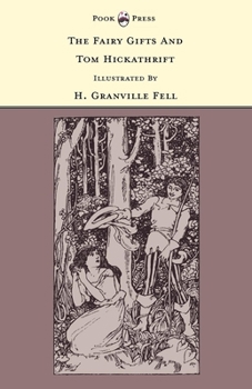 The Fairy Gifts and Tom Hickathrift - Illustrated by H. Granville Fell