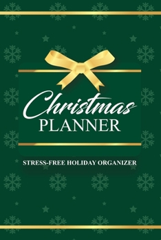 Christmas Planner Stress-Free Holiday Organizer: Cute and Classy Planner, Journal, Shopping and To-Do List for Organized and Joyful Christmas, Festive ... Card List, Lined Notebook Pages and Many More