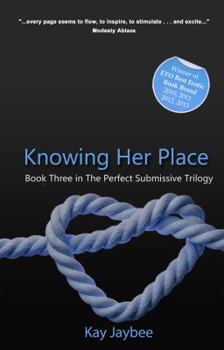 Paperback Knowing Her Place - Book Three in the Perfect Submissive Trilogy Book