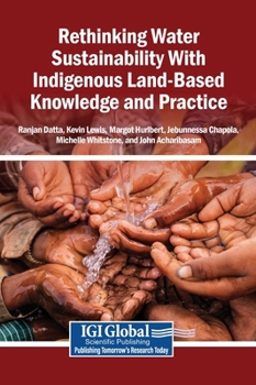 Hardcover Rethinking Water Sustainability With Indigenous Land-Based Knowledge and Practice Book
