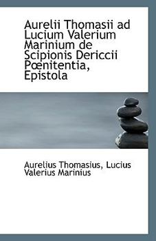 Paperback Aurelii Thomasii ad Lucium Valerium Marinium de Scipionis Dericcii Poenitentia, Epistola [Latin] Book