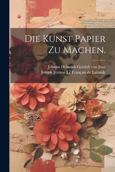 Paperback Die Kunst Papier zu Machen. [German] Book