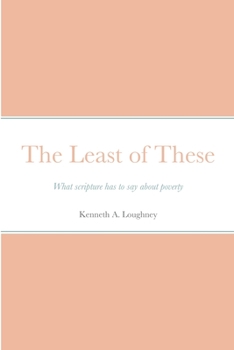 Paperback The Least of These: What scripture has to say about poverty Book