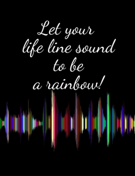 Paperback Let your life line sound to be a rainbow! - black design Book