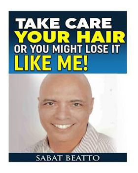 Paperback Take Care your Hair or You Might lose it Like Me! Book