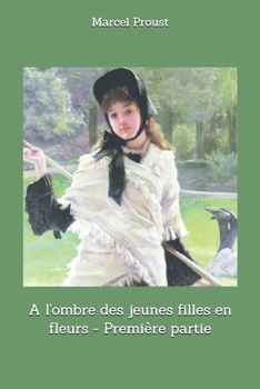 A l'ombre des jeunes filles en fleurs - Première partie (French Edition)