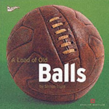 Paperback A Load of Old Balls (Played in Britain Series) Book