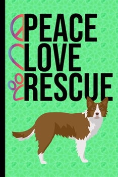 Peace Love Rescue: Journal Lined Blank Paper Diary Border Collie Dog Green Cover