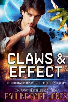 Paperback Claws & Effect: The Otherworldly Pets of Project Enterprise Book