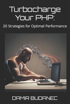 Paperback Turbocharge Your PHP: 20 Strategies for Optimal Performance Book