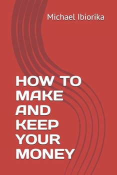 Paperback How to Make and Keep Your Money Book