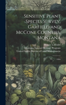 Hardcover Sensitive Plant Species Survey, Garfield and McCone Counties, Montana: 1994 Book