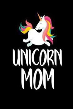 Paperback Unicorn Mom: Cute Unicorn Mother's Day Notebook Gift Book