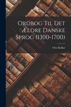 Paperback Ordbog Til Det Ældre Danske Sprog (1300-1700) [Danish] Book