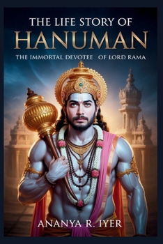 THE LIFE STORY OF HANUMAN (Life Stories of Hindu Gods & Sages)