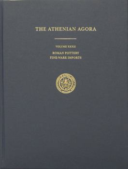 Roman Pottery: Fine-Ware Imports - Book  of the Athenian Agora