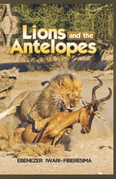 Paperback The Lions and the Antelopes Book