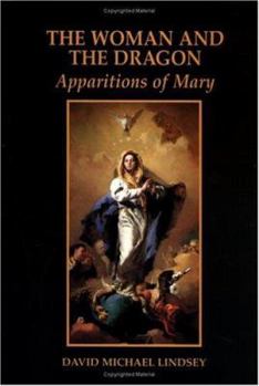 Hardcover The Woman and the Dragon: Apparitions of Mary Book