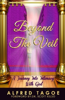 Paperback Beyond The Veil: A Journey Into Intimacy With God Book