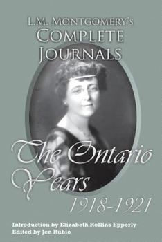 L.M. Montgomery's Complete Journals: The Ontario Years: 1918-1921 - Book #4 of the L.M. Montgomery's Complete Journals